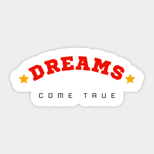 Dreams come true Sticker